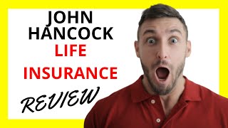 🔥 John Hancock Life Insurance Review: Pros and Cons