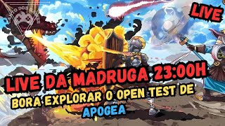 🔴AO VIVO🔴 - LIVE DA MADRUGADA - APOGEA | EXPLORANDO O OPEN TEST