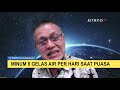 rutin konsumsi 8 gelar air sehari untuk penuhi cairan selama puasa