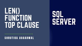 LEN TOP Function in SQL Server #length #top #limit #sql #sqlserver