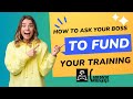 How to ask your employer to fund your training [Templates and Tips included]