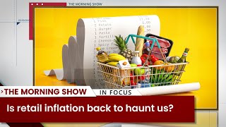 Is Retail Inflation back to Haunt us? Inflation | Business News | Business Standard