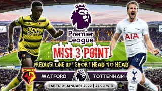 Watford vs Tottenham Malam Ini ~ Pekan 21 Liga Inggris 2021/22 | Prediksi Line Up,Skor & H2H