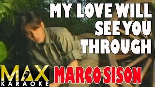 Marco Sison - My Love Will See You Through (Karaoke Version)