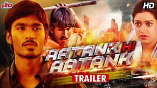 Aatank Hi Aatank Hindi Dubbed Movie Trailer | Dhanush, Chaya Singh | Movie Trailer