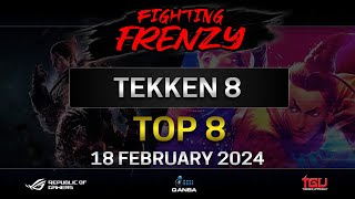 Fighting Frenzy 18 FEB 2024 | Tekken 8 TOP8