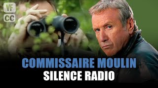 Commissaire Moulin : Silence Radio - Yves Renier - Film complet | Saison 5 - Ep 11 | PM