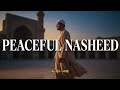 Best Nasheed 2026 | Peaceful Islamic Songs for Heart & Soul  Calm Vocals