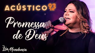 LÉA MENDONÇA | Promessa de Deus - Acústico 93 FM