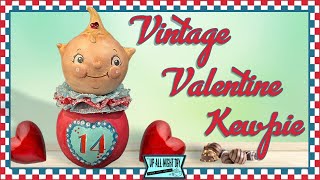 Vintage Valentine DIY Kewpie Doll!  You CAN make this!