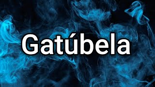 Gatúbela - Karol G, Maldy [Letra Lyrics]