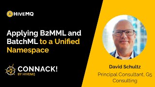 CONNACK! 2025 Applying B2MML and BatchML to a Unified Namespace