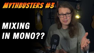 Should You REALLY Be Mixing in Mono?