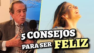 LOS 5 CONSEJOS PARA SER FELIZ QUE NO FALLAN SEGÚN ENRIQUE ROJAS