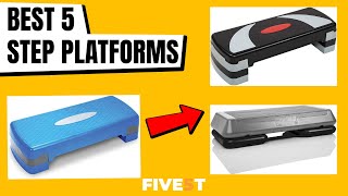 Best 5 Step Platforms 2021
