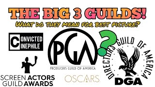 The Big 3 Guilds: DGA, PGA & SAG... What do they mean for Best Picture at the Oscars?