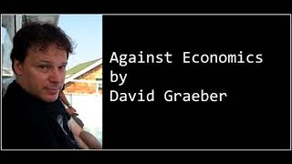 Against Economics by David Graeber