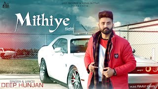 Mithiye | ( Full HD) | Deep Hunjan | Punjabi Songs 2019