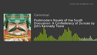 Postmodern Novels of the South Discussion: A Confederacy of Dunces by John Kennedy Toole