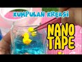 Kreasi Nano Tape by @dewivanow