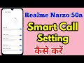 How To Smart Call in Realme Narzo 50a | Realme Narzo 50a Smart Call Setting Kaise Kare