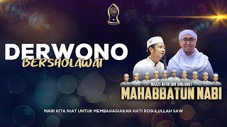 DERWONO BERSHOLAWAT BERSAMA - MAJLIS RATIB \u0026 SHOLAWAT MAHABBATUN NABI