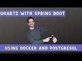 Quartz with Spring Boot using Docker and PostgreSQL