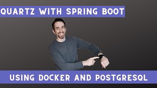 Quartz with Spring Boot using Docker and PostgreSQL
