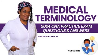 Medical Terminology for Nursing Assistants: 2024 CNA Practice Exam Questions
