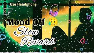 Mood off 😔💔 l Mashup sad song l song l Non stop  Mashup l Use Headphones 🎧#lofisong@lofimaker610