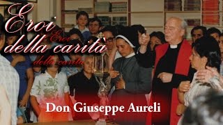 Eroi della carità - P. Giuseppe Aureli