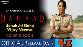 Dahaad Release Date | Dahaad OFFICIAL Releasing Data | Sonakshi Sinha, Vinay Verma | Prime Video