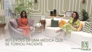 28.01 - REFLEXÕES DE UMA MÉDICA QUE SE TORNOU PACIENTE