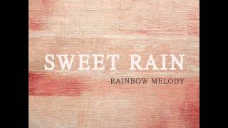 [New Age/뉴에이지] 단비(Sweet Rain) - Rainbow Melody