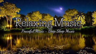 🔴 Relaxing Music 24/7, Healing Music, Good Night Music, Study Music, Deep Sleep Music