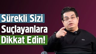 Sürekli Suçlayan İnsanlarda Buna Dikkat Edin! | Sizden Gelen Sorular