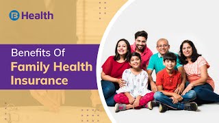 Top Benefits of Having Health Insurance for Your Family!