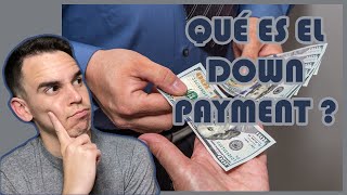 Qué es el Down Payment o Pago Inicial en la Compra de una Casa