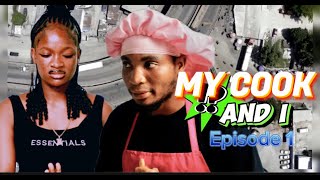 My cook and I (Episode 1)