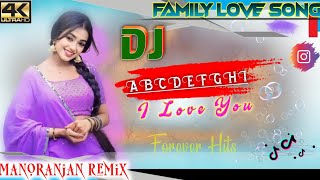 ABCDEFGHI..I Love You | Family Love Song Dj | Hum Saath Saath Hain | Manoranjan Remix