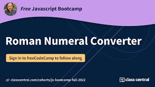 Let’s learn JS by building a converter for Roman numerals! [Free JS Bootcamp]
