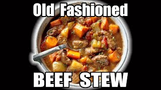 Old Fashioned Beef Stew - The Wolfe Pit