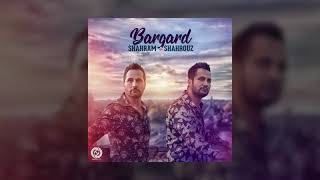 Shahram \u0026 Shahrouz - Bargard OFFICIAL TRACK