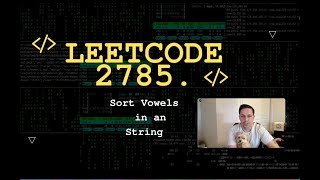 LeetCode 2785 | Sort Vowels in a String | Solution explained in Java
