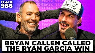 Bryan Callen CALLED The Ryan Garcia Win! | TFATK Ep, 986