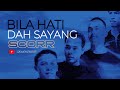 SCORR - Bila Hati Dah Sayang