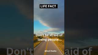 Don't be afraid of  losing people....  #reels #knowledge #youtubeshorts #reaction