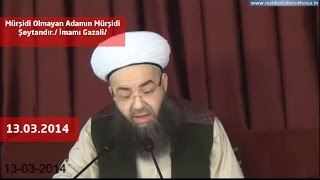 Cübbeli Ahmet Hoca - Mürşidi Olmayan Adamın Mürşidi Şeytandır./ İmamı Gazali/