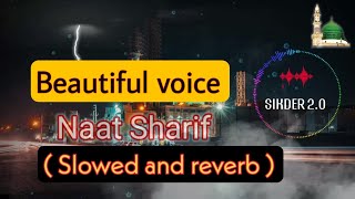 Beautiful naat Sharif 2023|Ab to bus aik hi dhun hai|islamic naat sharif | slowed and reverb Naat