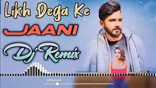 Likh Dega Ke Jaani Dj Remix Song | byah tera mera hona tha remix dj song |Haryanvi Sad Song #sadsong